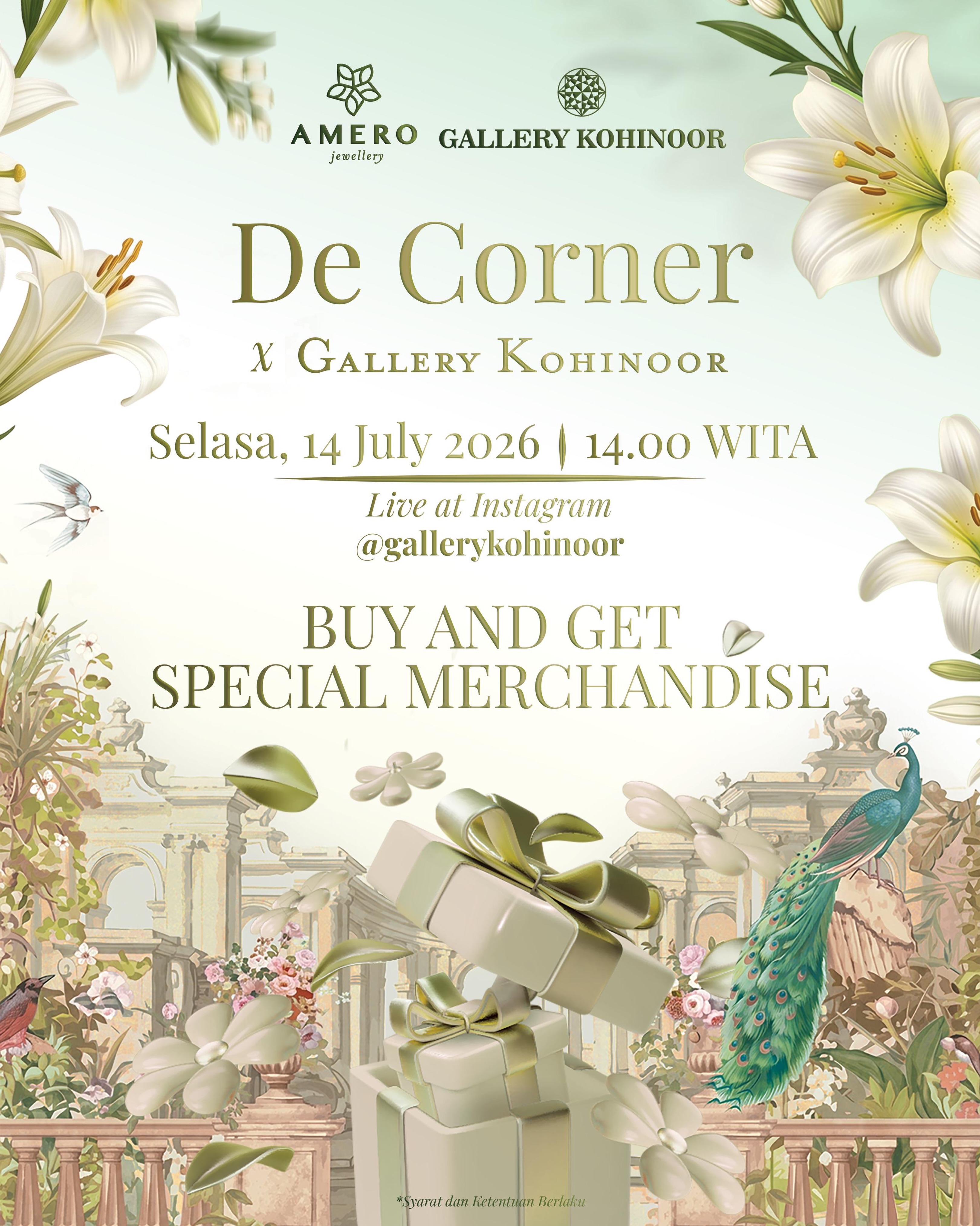 ✨ De Corner x Gallery Kohinoor ✨
Saatnya menikmati pengalaman belanja yang lebih spesial! 💛
Gallery Kohinoor berkolaborasi dengan De Corner untuk menghadirkan Instagram Live Special dengan penawaran eksklusif yang sayang untuk dilewatkan.
📅 Selasa, 14 Juli 2026
🕑 14.00 WITA
📍 Live di Instagram @gallerykohinoor
.
@degoldjakarta
@amerojewellery
.
🎁 BUY AND GET SPECIAL MERCHANDISE untuk setiap pembelian selama live berlangsung.
Persediaan terbatas, jadi jangan sampai ketinggalan!
Yuk, temukan koleksi perhiasan favoritmu dan nikmati hadiah spesial hanya di momen kolaborasi ini. Sampai jumpa di live ya! 💍✨
*Syarat & ketentuan berlaku.
#gallerykohinoor #tokoemasbali #amerojewellery #sobatgk #ameromate